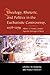 Theology, Rhetoric, and Politics in the Eucharistic Controver... by Charles Radding