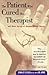 The Patient Who Cured His Therapist: And Other Stories of Unconventional Therapy