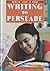 Writing to Persuade (Write Like a Pro)