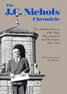 The J. C. Nichols Chronicle: The Authorized Story of the Man and His Company, 1880-1994 The J. C. Nichols Chronicle: The Authorized Story of the Man and His Company, 1880-1994