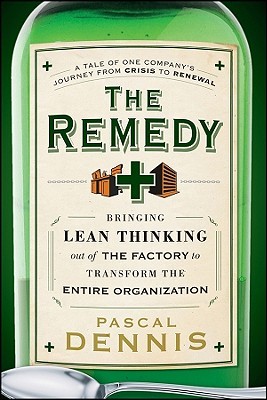 The Remedy: Bringing Lean Thinking Out of the Factory to Transform the Entire Organization (Hardcover)