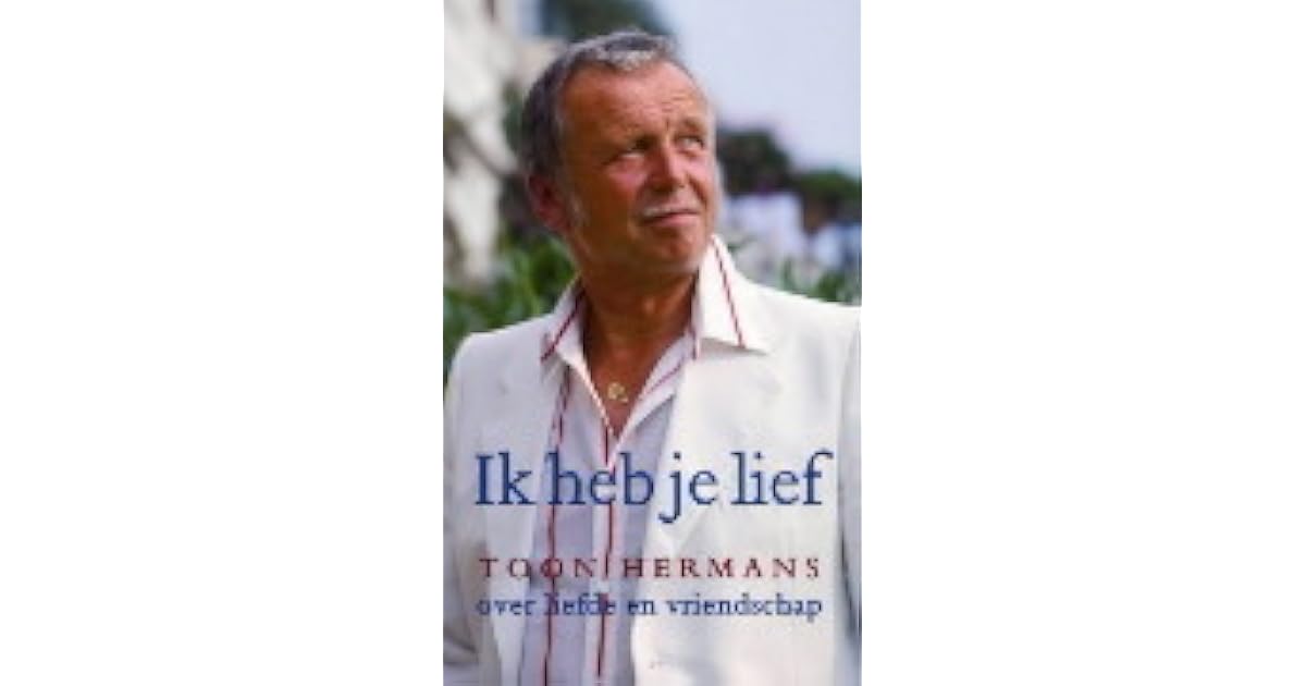 Ik heb je lief: zijn mooiste gedichten en gedachten over liefde en