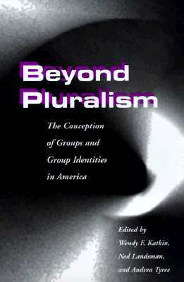 Beyond Pluralism: The Conception of Groups and Group Identities in America (Paperback)