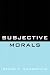 Subjective Morals