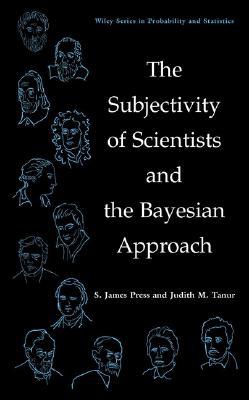The Subjectivity of Scientists and the Bayesian Approach (Hardcover)