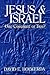 Jesus and Israel: One Covenant or Two?