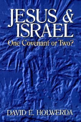 Jesus and Israel: One Covenant or Two? (Paperback)