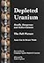Depleted Uranium - Deadly, Dangerous and Indiscriminate
