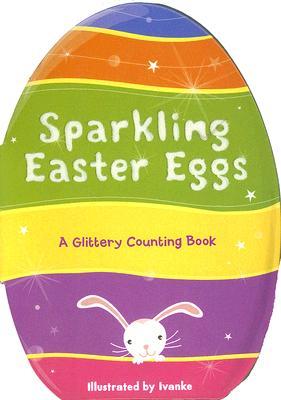 Sparkling Easter Eggs: A Glittery Counting Book