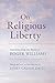 On Religious Liberty: Selections from the Works of Roger Williams (The John Harvard Library)