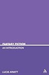 Fantasy Fiction: An Introduction (Literary Genres) Fantasy Fiction: An Introduction (Literary Genres)