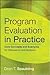 Program Evaluation in Practice: Core Concepts and Examples for Discussion and Analysis