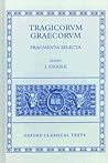 Tragicorum Graecorum: Fragmenta Selecta (Oxford Classical Texts)