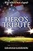 Hero's Tribute: A Novel