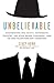 Unbelievable: Investigations into Ghosts, Poltergeists, Telepathy, and Other Unseen Phenomena from the Duke Parapsychology Laboratory