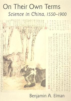 On Their Own Terms: Science in China, 1550-1900 (Hardcover)