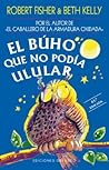 El búho que no podía ulular by Robert    Fisher