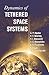 Dynamics of Tethered Space Systems (Advances in Engineering Series)