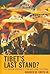 Tibet's Last Stand?: The Tibetan Uprising of 2008 and China's Response