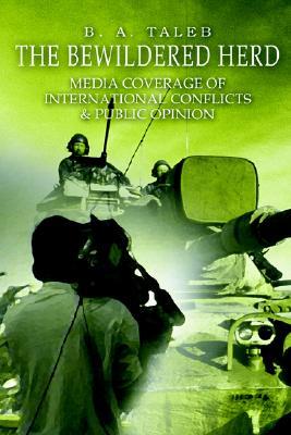 The Bewildered Herd: Media Coverage of International Conflicts & Public Opinion (Paperback)