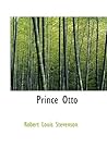 Prince Otto: a Ro...