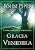 Gracia Venidera: El Poder Purificador de Vivir Por Fe La...