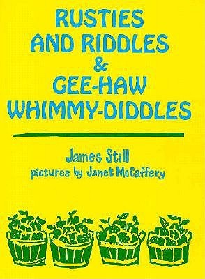 Rusties and Riddles and Gee-Haw Whimmy-Diddles (Hardcover)