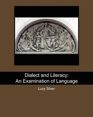 Dialect and Literacy: An Examination of Language (Paperback)