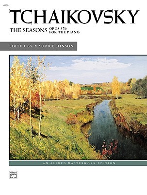 Tchaikovsky -- The Seasons (Alfred Masterwork Edition)