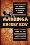 Madhinga Bucket Boy