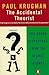 The Accidental Theorist: And Other Dispatches from the Dismal Science