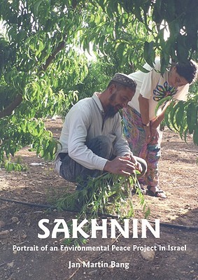 Sakhnin: Portrait of an Environmental Peace Project in Israel (Paperback)