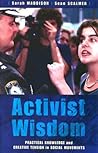 Activist Wisdom: Practical Knowledge and Creative Tension in Social Movements