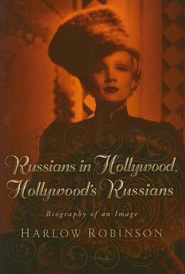Russians in Hollywood, Hollywood’s Russians: Biography of an Image (Hardcover)