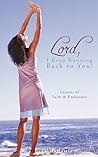 Lord, I Keep Running Back to You! Lord, I Keep Running Back to You!