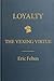 Loyalty: The Vexing Virtue