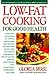 Low-Fat Cooking for Good Health by Gloria Rose