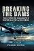 Breaking the Dams: The Story of Dambuster David Maltby and his Crew