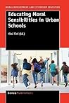Educating Moral Sensibilities in Urban Schools (Moral Development and Citizenship Education, 2)