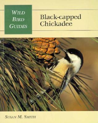 Wild Bird Guide: Black-Capped Chickadee (Paperback)