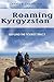 Roaming Kyrgyzstan by Jessica Jacobson