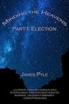 Election (Minding the Heavens, #1)