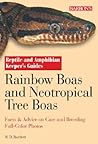 Rainbow Boas and Neotropical Tree Boas: Facts & Advice on Care and Breeding Full-Color Photos (Reptile and Amphibian Keeper's Guide)