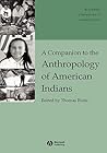 A Companion to the Anthropology of American Indians