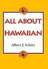 All about Hawaiian by Albert J. Schütz