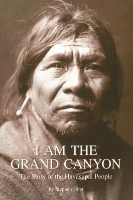 I Am the Grand Canyon: The Story of the Havasupai People (Paperback)