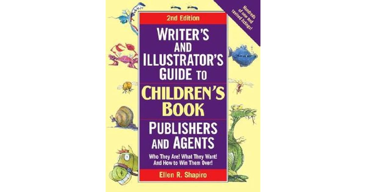 Writer's & Illustrator's Guide to Children's Book Publishers and Agents Who They Are! What They