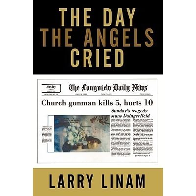 The Day The Angels Cried By Larry Linam the day the angels cried by larry linam