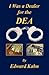 I Was a Dealer for the Dea by Edward Kahn
