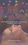 101 Ways to Please a Woman: The Smart Man's Guide 101 Ways to Please a Woman: The Smart Man's Guide